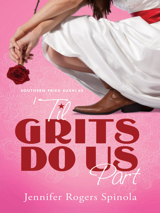 Title details for 'Til Grits Do Us Part by Jennifer Rogers Spinola - Available